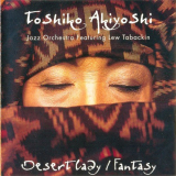 Toshiko Akiyoshi Jazz Orchestra - Desert Lady-Fantasy '1994
