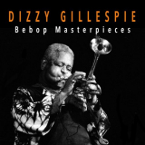 Dizzy Gillespie - BeBop Masterpieces '2018 (1946)