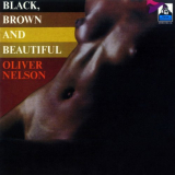 Oliver Nelson - Black, Brown And Beautiful '1970