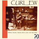 Curlew - Fiddle Music of Shetland & Beyond '1985/2013