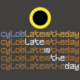 Cylob - Late In The Day '2008