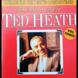 Ted Heath - The Golden Age Of Ted Heath Vol. Three '1990