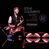 Steve Coleman - Steve Coleman's Music Live In Paris: 20th Anniversary Collector's Edition '2015