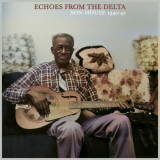 Son House - Echoes from the Delta - Son House 1940-42 The Formative Years (Remastered) '2023