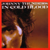 Johnny Thunders - In Cold Blood '1983/1995