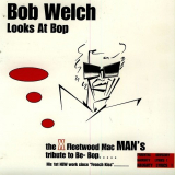 Bob Welch - Bob Welch Looks At Bop '1999