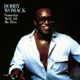 Bobby Womack - Someday We'll All Be Free '1985 (2021)