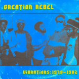 Creation Rebel - Vibrations: 1978-1982 '2017