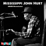 Mississippi John Hurt - The 1928 Sessions '1988