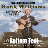 Hank Williams - Lovesick Blues '1999