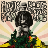 Augustus Pablo - Roots, Rockers, & Dub '2023