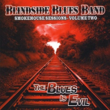 Blindside Blues Band - Smokehouse Sessions - Volume Two: The Blues Is Evil '2011