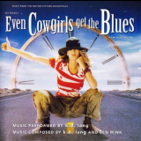 K.D. Lang - Even Cowgirls Get The Blues (Music From The Motion Picture Soundtrack) '1993