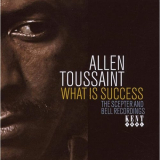 Allen Toussaint - What Is Success: The Scepter And Bell Recordings '2007