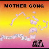 Mother Gong - She Made The World - Magenta '1993
