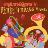 Rebirth Brass Band - Ultimate Rebirth Brass Band '2004