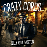 Jelly Roll Morton - Crazy Cords '2023