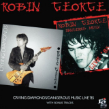 Robin George - Crying Diamonds / Dangerous Music Live '85 (Expanded Edition) '2010 / 2023