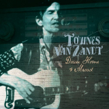 Townes Van Zandt - Down Home and Abroad '2018