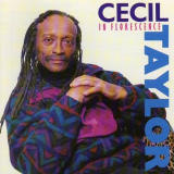 Cecil Taylor - In Florescence '1990