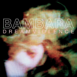 Bambara - Dreamviolence (2023 Remaster) '2013