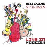 Bill Evans - Soulgrass Live in Moscow! '2013