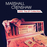 Marshall Crenshaw - #392: The EP Collection '2015