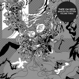 Thee Oh Sees - Singles Collection, Vol. 3 '2013