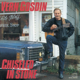 Vern Gosdin - Chiseled In Stone '1988