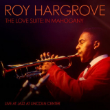 Roy Hargrove - The Love Suite: In Mahogany '2023