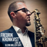 Fredrik Kronkvist - Live at Glenn Miller CafÃ© '2023