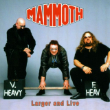 Mammoth - Larger And Live '2003 / 2023