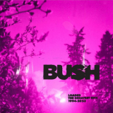 Bush - Loaded: The Greatest Hits 1994-2023 '2023