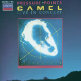 Camel - Pressure Points: Live In Concert (Expanded Edition) '1984/2009