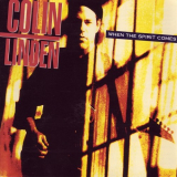 Colin Linden - When The Spirit Comes '1988