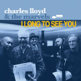 Charles Lloyd - I Long To See You '2016