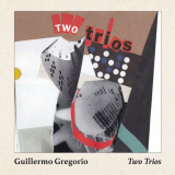 Guillermo Gregorio - Two Trios '2023