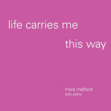 Myra Melford - Life Carries Me This Way '2013