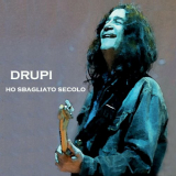 Drupi - Ho Sbagliatto Secolo '2013