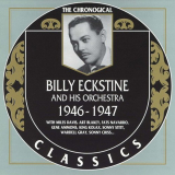 Billy Eckstine - The Chronological Classics: 1946-1947 '1998