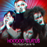 Hoodoo Gurus - Too Much Fun in '91 (live) '2023
