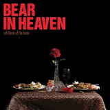 Bear In Heaven - Red Bloom of the Boom '2007