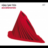 Vijay Iyer - Accelerando (Bonus Track Version) '2012