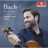 Tomas Cotik - J.S. Bach: Cello Suite Nos. 1-6, BWV 1007-1012 (Arr. for Violin by TomÃ¡s Cotik) '2024