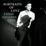 Eddie Higgins - Portraits of Love '2009 / 2015