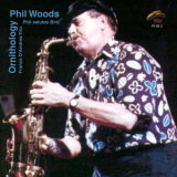 Phil Woods - Ornithology - Phil Salutes Bird '1994