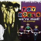 Toy Dolls - We're Mad - The Anthology '2002
