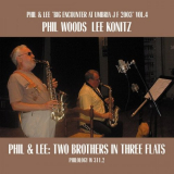 Phil Woods - Phil & Lee: Two Brothers In Three Flats '2004