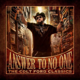Colt Ford - Answer to No One: The Colt Ford Classics '2015