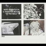 Mats Gustafsson - Hit The Wall! '2014